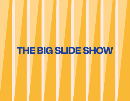 The Big Slide Show